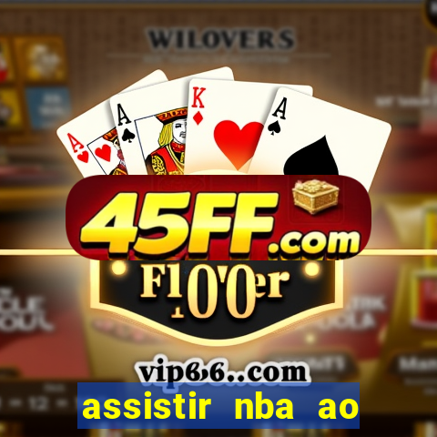assistir nba ao vivo multicanais